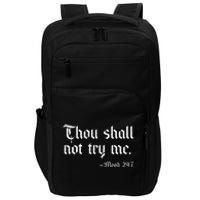 Thou Shall Not Try Me Mood 247 Funny Sarcastic Moody Saying Impact Tech Backpack