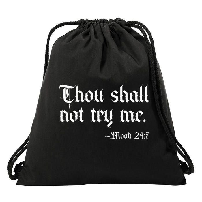 Thou Shall Not Try Me Mood 247 Funny Sarcastic Moody Saying Drawstring Bag