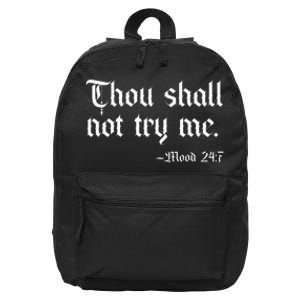 Thou Shall Not Try Me Mood 247 Funny Sarcastic Moody Saying 16 in Basic Backpack