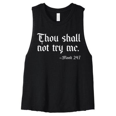 Thou Shall Not Try Me Mood 247 Funny Sarcastic Moody Saying Women's Racerback Cropped Tank