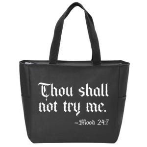 Thou Shall Not Try Me Mood 247 Funny Sarcastic Moody Saying Zip Tote Bag