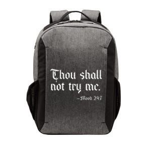 Thou Shall Not Try Me Mood 247 Funny Sarcastic Moody Saying Vector Backpack