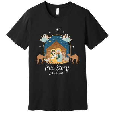 True Story Nativity Scene Christmas Baby Jesus Christian  Premium T-Shirt