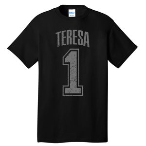 Teresa Supporter Number 1 Biggest Fan Tall T-Shirt