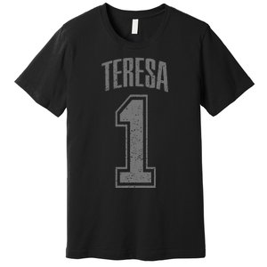 Teresa Supporter Number 1 Biggest Fan Premium T-Shirt