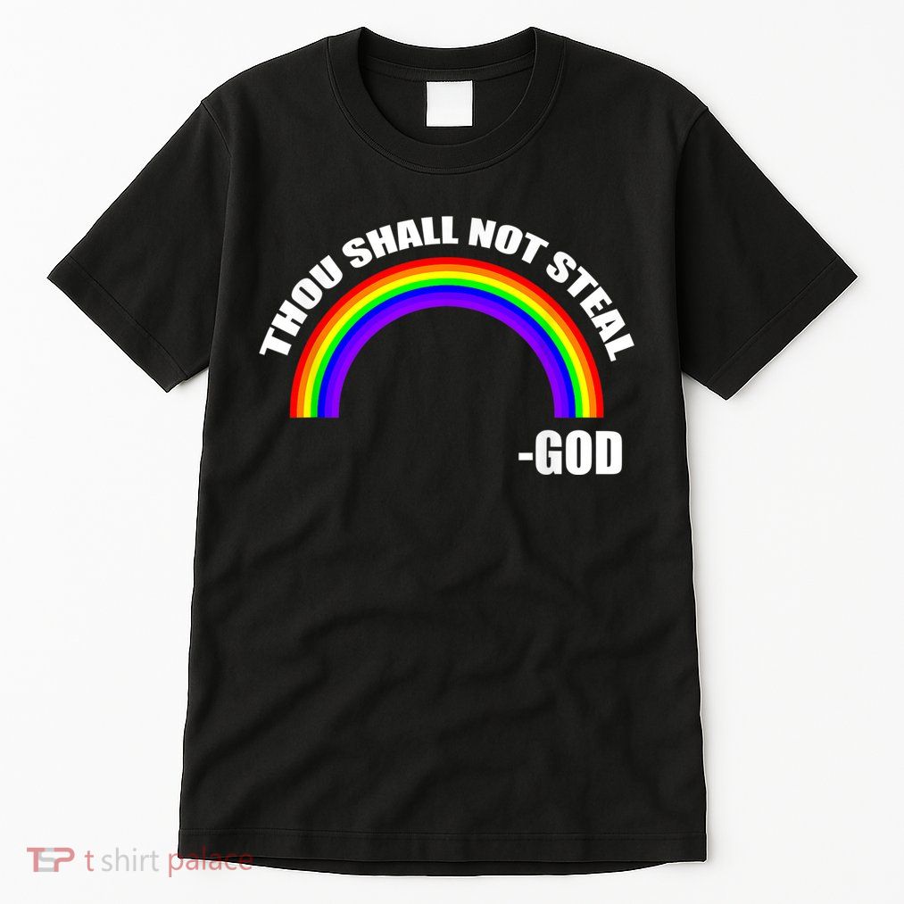 Thou Shall Not Steal Gods Rainbow Tall T-Shirt