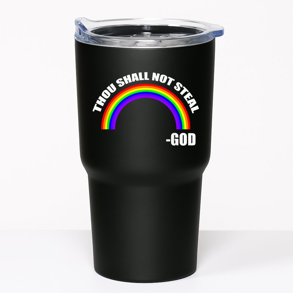 Thou Shall Not Steal Gods Rainbow Tumbler