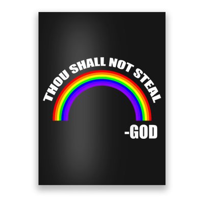 Thou Shall Not Steal Gods Rainbow Poster
