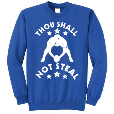 Thou Shall Not Steal Funny Baseball Softball Catcher Gift Sweatshirt