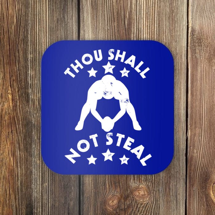 Thou Shall Not Steal Funny Baseball Softball Catcher Gift Coaster