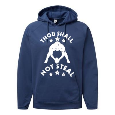 Thou Shall Not Steal Funny Baseball Softball Catcher Gift Performance Fleece Hoodie