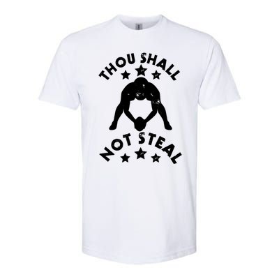 Thou Shall Not Steal Funny Baseball Softball Catcher Gift Softstyle CVC T-Shirt