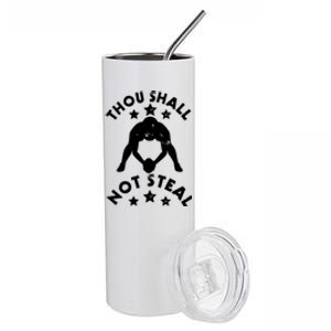 Thou Shall Not Steal Funny Baseball Softball Catcher Gift Stainless Steel Tumbler