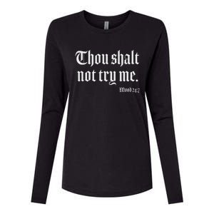 Thou Shalt Not Try Me Mood 24 7 Womens Cotton Relaxed Long Sleeve T-Shirt