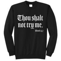 Thou Shalt Not Try Me Mood 24 7 Sweatshirt