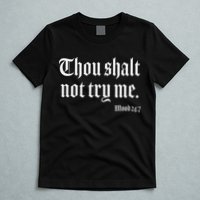 Thou Shalt Not Try Me Mood 24 7 T-Shirt