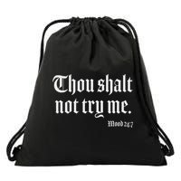Thou Shalt Not Try Me Mood 24 7 Drawstring Bag