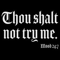 Thou Shalt Not Try Me Mood 24 7 Drawstring Bag