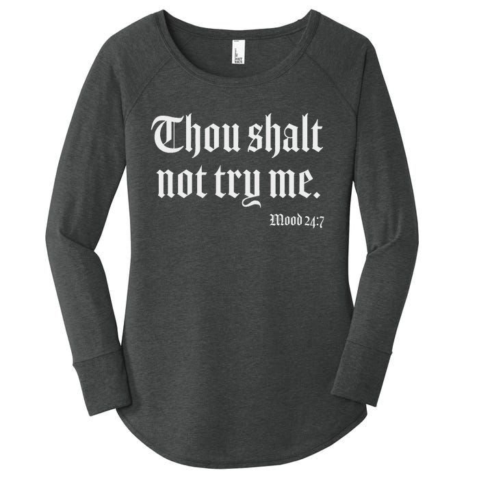 Thou Shalt Not Try Me Mood 24 7 Women's Perfect Tri Tunic Long Sleeve Shirt