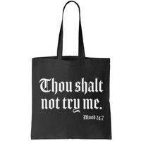 Thou Shalt Not Try Me Mood 24 7 Bag