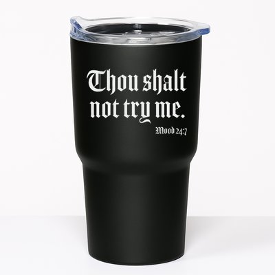 Thou Shalt Not Try Me Mood 24 7 Tumbler
