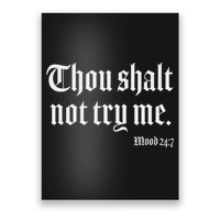 Thou Shalt Not Try Me Mood 24 7 Poster