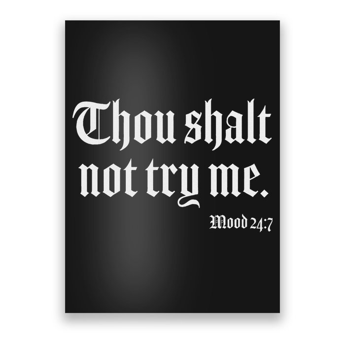 Thou Shalt Not Try Me Mood 24 7 Poster