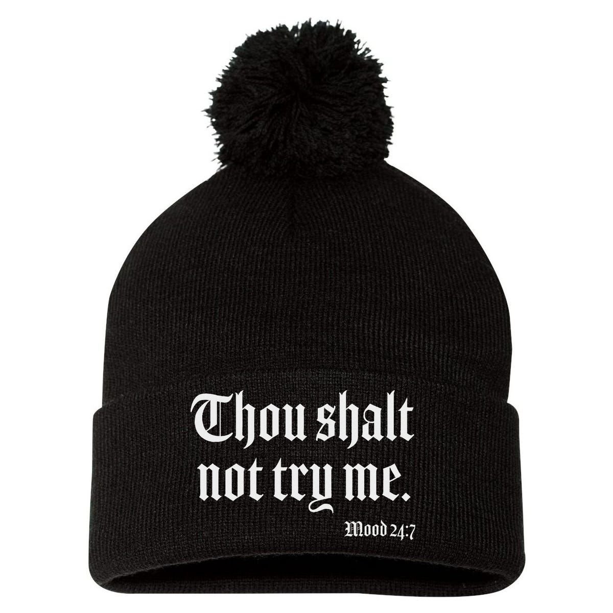 Thou Shalt Not Try Me Mood 24 7 Pom Pom 12in Knit Beanie