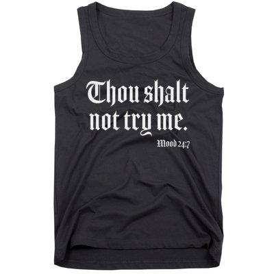 Thou Shalt Not Try Me Mood 24 7 Tank Top