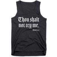 Thou Shalt Not Try Me Mood 24 7 Tank Top
