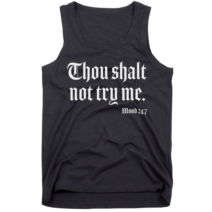 Thou Shalt Not Try Me Mood 24 7 Tank Top