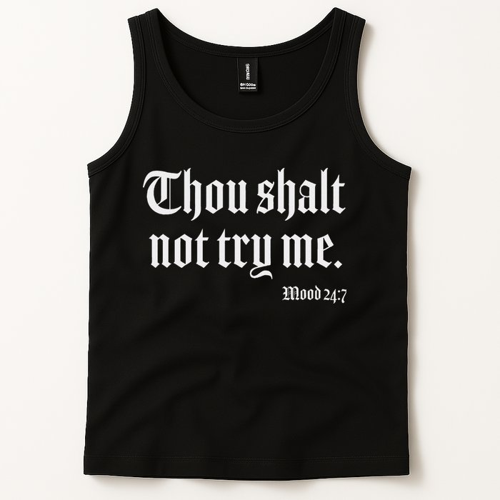 Thou Shalt Not Try Me Mood 24 7 Tank Top