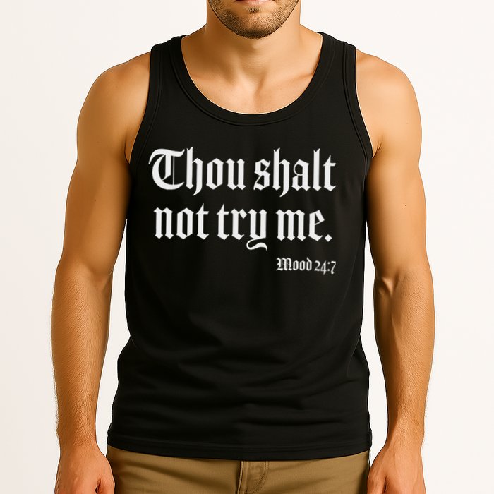 Thou Shalt Not Try Me Mood 24 7 Tank Top