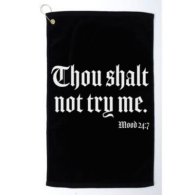Thou Shalt Not Try Me Mood 24 7 Golf Towel