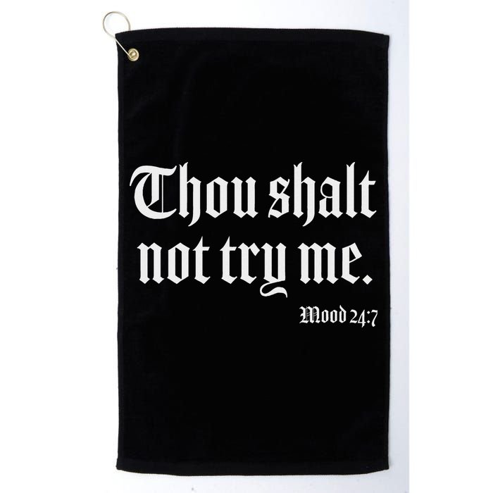Thou Shalt Not Try Me Mood 24 7 Golf Towel