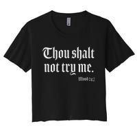 Thou Shalt Not Try Me Mood 24 7 Women's Crop Top Tee