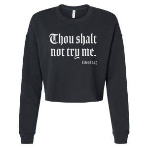 Thou Shalt Not Try Me Mood 24 7 Cropped Pullover Crew