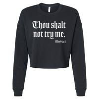 Thou Shalt Not Try Me Mood 24 7 Cropped Pullover Crew