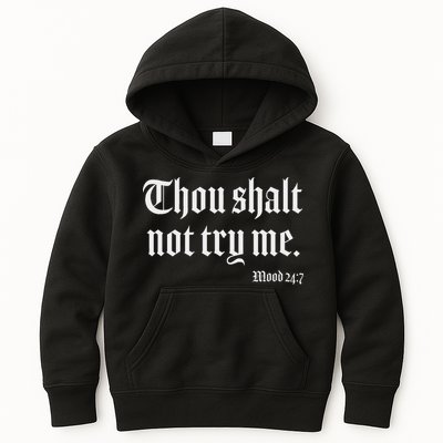 Thou Shalt Not Try Me Mood 24 7 Kids Hoodie