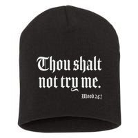 Thou Shalt Not Try Me Mood 24 7 Short Acrylic Beanie