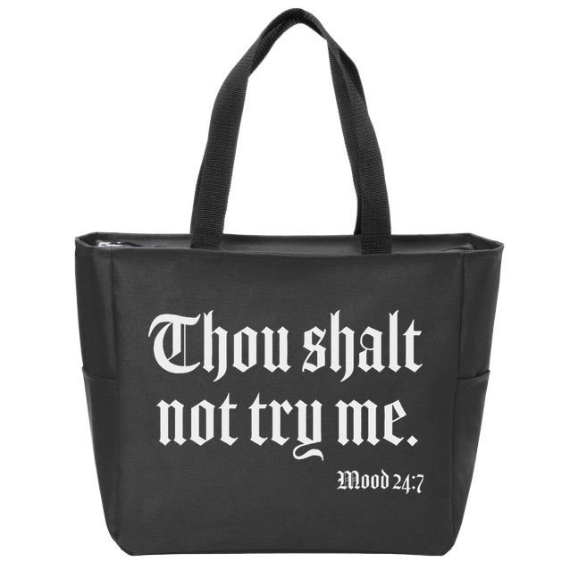 Thou Shalt Not Try Me Mood 24 7 Zip Tote Bag