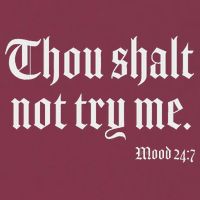 Thou Shalt Not Try Me Mood 24 7 16oz Travel Tumbler
