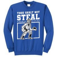 Thou Shalt Not Steal Baseball Cool Gift Sweatshirt