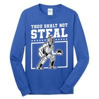 Thou Shalt Not Steal Baseball Cool Gift Tall Long Sleeve T-Shirt