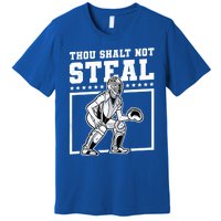 Thou Shalt Not Steal Baseball Cool Gift Premium T-Shirt