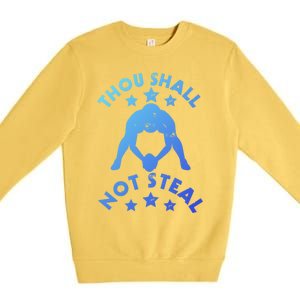 Thou Shall Not Steal Funny Baseball Softball Catcher Great Gift Premium Crewneck Sweatshirt