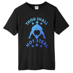 Thou Shall Not Steal Funny Baseball Softball Catcher Great Gift Tall Fusion ChromaSoft Performance T-Shirt