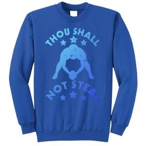 Thou Shall Not Steal Funny Baseball Softball Catcher Great Gift Sweatshirt