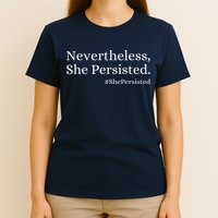 That Says Nevertheless She Persisted T-Shirt