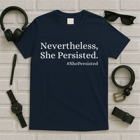 That Says Nevertheless She Persisted T-Shirt